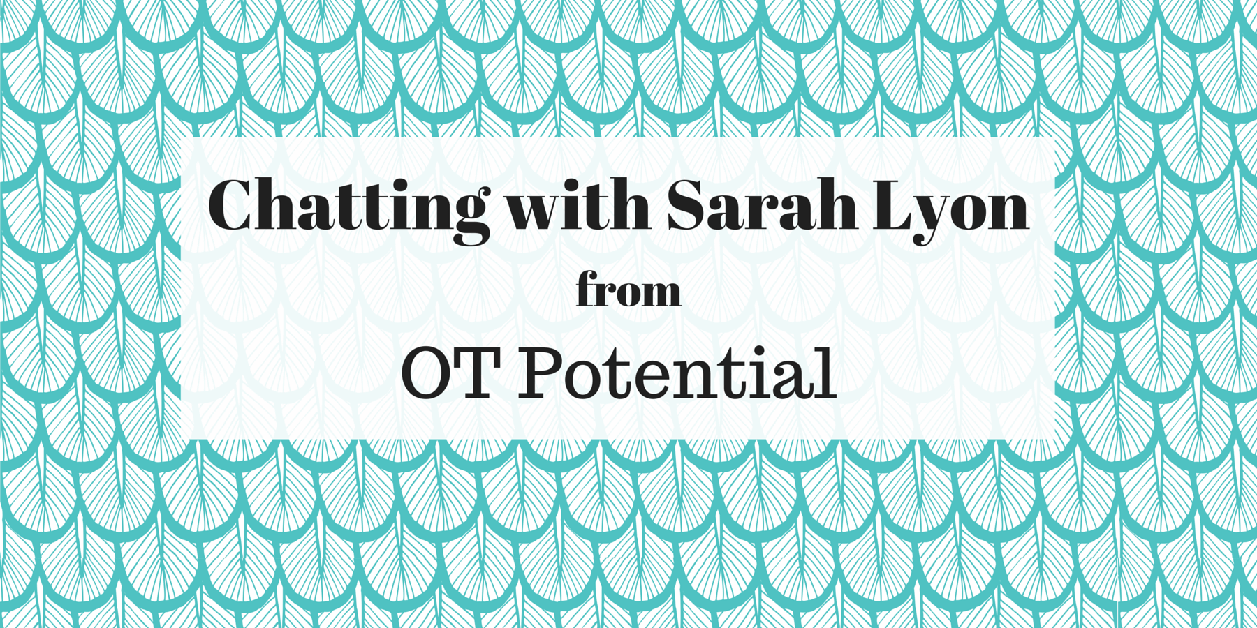 Chatting with Sarah Lyon Chatting with Sarah Lyon