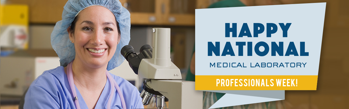 Happy National Medical Laboratory Professionals Week Happy National Medical Laboratory Professionals Week